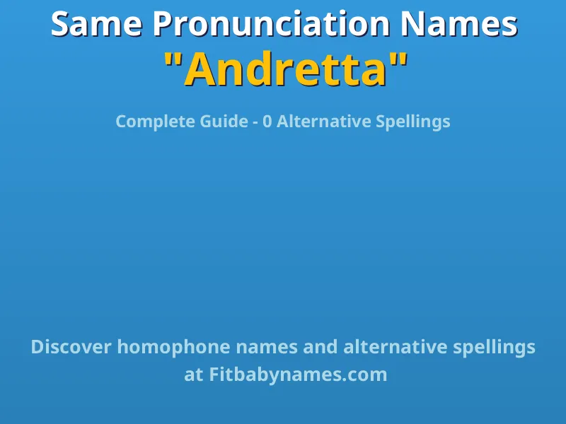 Infographic: Andretta same pronunciation names, similar names, and homophone names