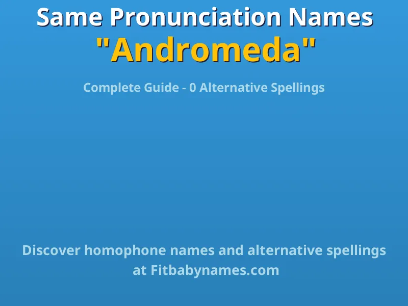Infographic: Andromeda same pronunciation names, similar names, and homophone names
