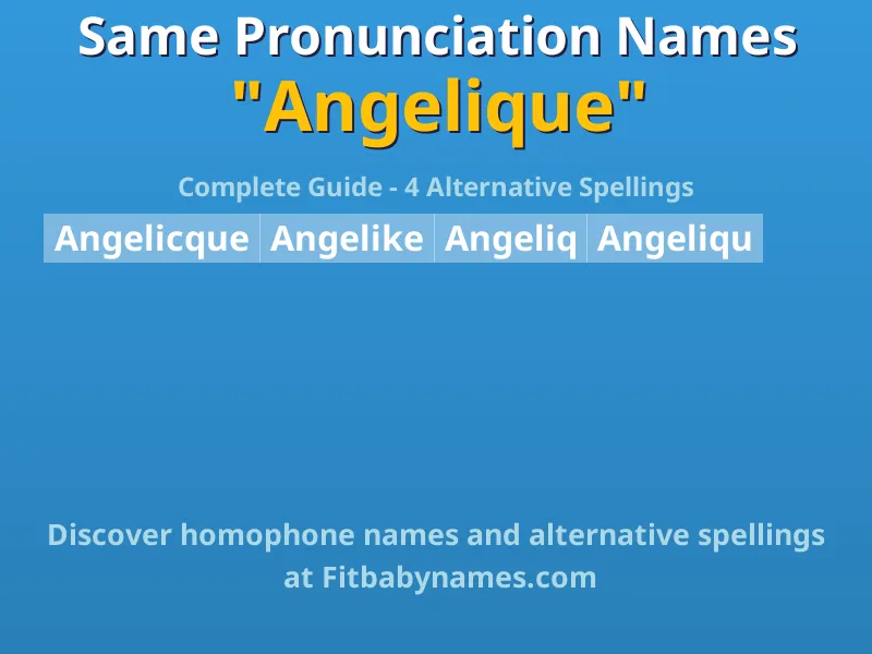Infographic: Angelique same pronunciation names, similar names, and homophone names