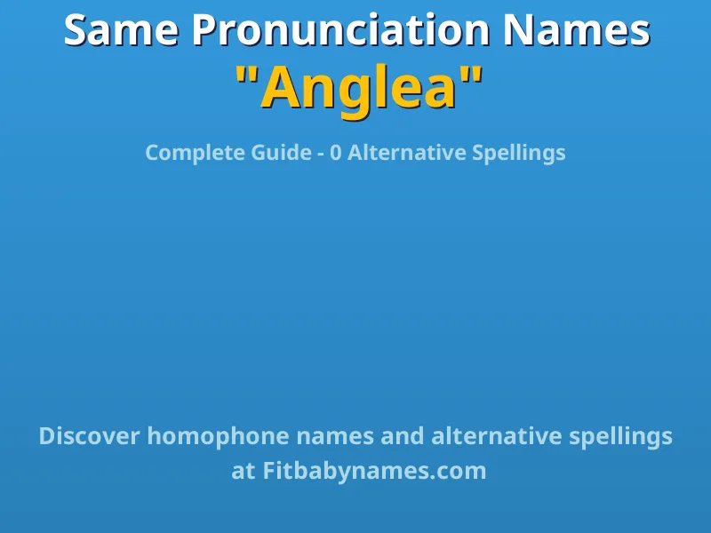 Infographic: Anglea same pronunciation names, similar names, and homophone names