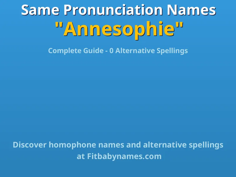 Infographic: Annesophie same pronunciation names, similar names, and homophone names