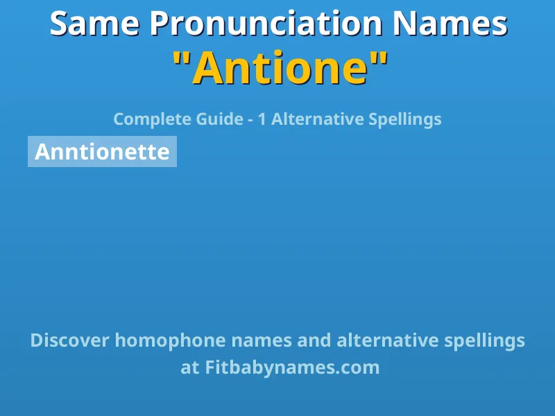 Infographic: Antione same pronunciation names, similar names, and homophone names