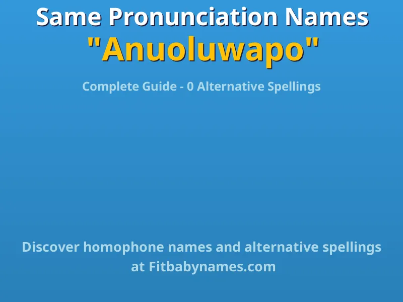 Infographic: Anuoluwapo same pronunciation names, similar names, and homophone names