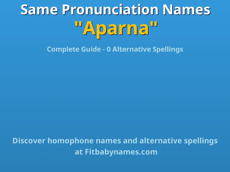 Infographic: Aparna same pronunciation names, similar names, and homophone names