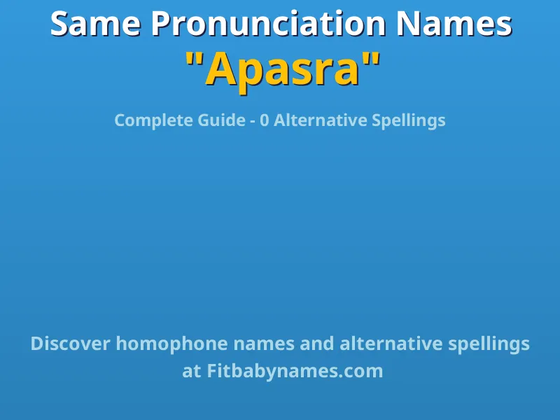 Infographic: Apasra same pronunciation names, similar names, and homophone names