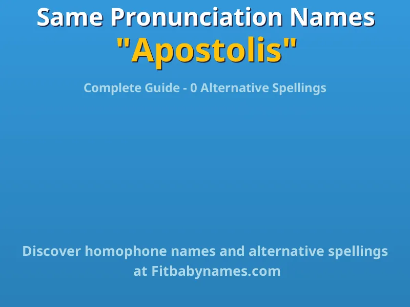 Infographic: Apostolis same pronunciation names, similar names, and homophone names