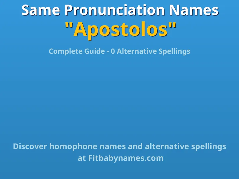 Infographic: Apostolos same pronunciation names, similar names, and homophone names