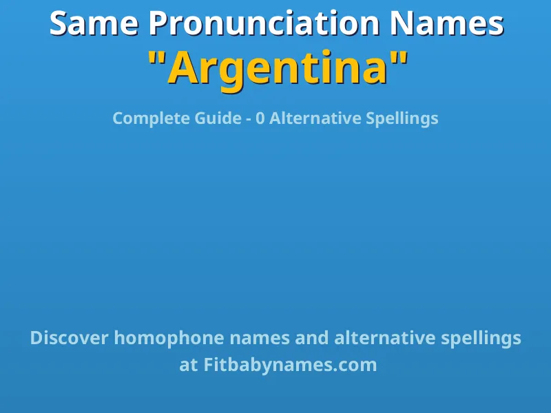 Infographic: Argentina same pronunciation names, similar names, and homophone names