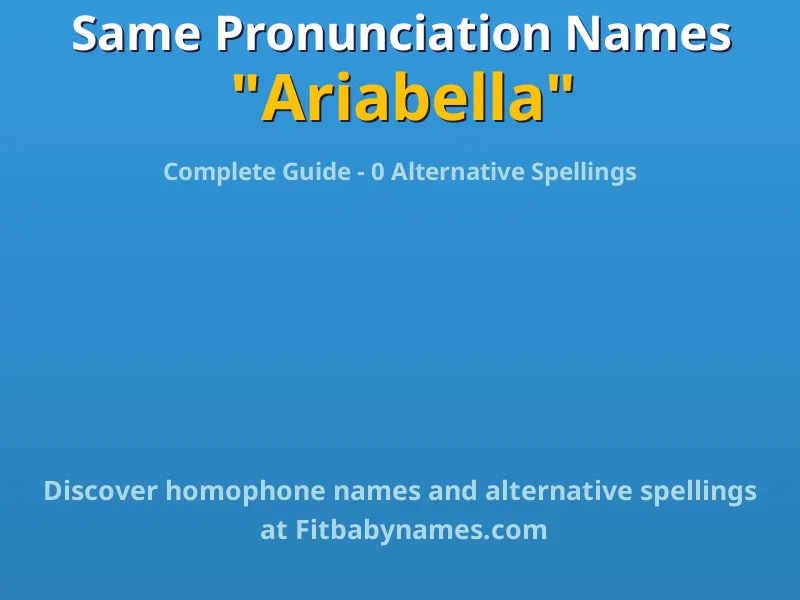 Infographic: Ariabella same pronunciation names, similar names, and homophone names