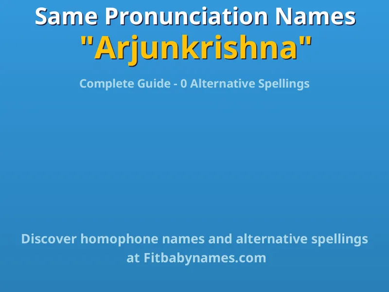 Infographic: Arjunkrishna same pronunciation names, similar names, and homophone names