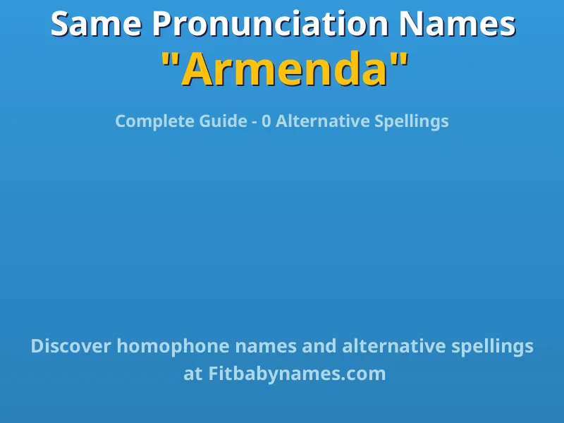 Infographic: Armenda same pronunciation names, similar names, and homophone names