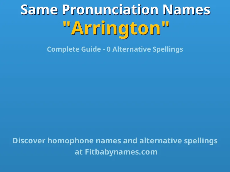 Infographic: Arrington same pronunciation names, similar names, and homophone names