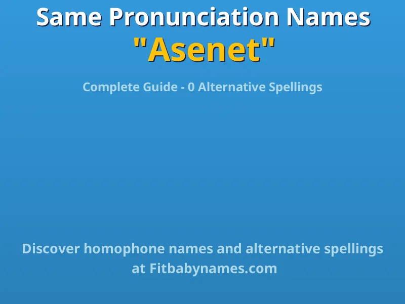 Infographic: Asenet same pronunciation names, similar names, and homophone names