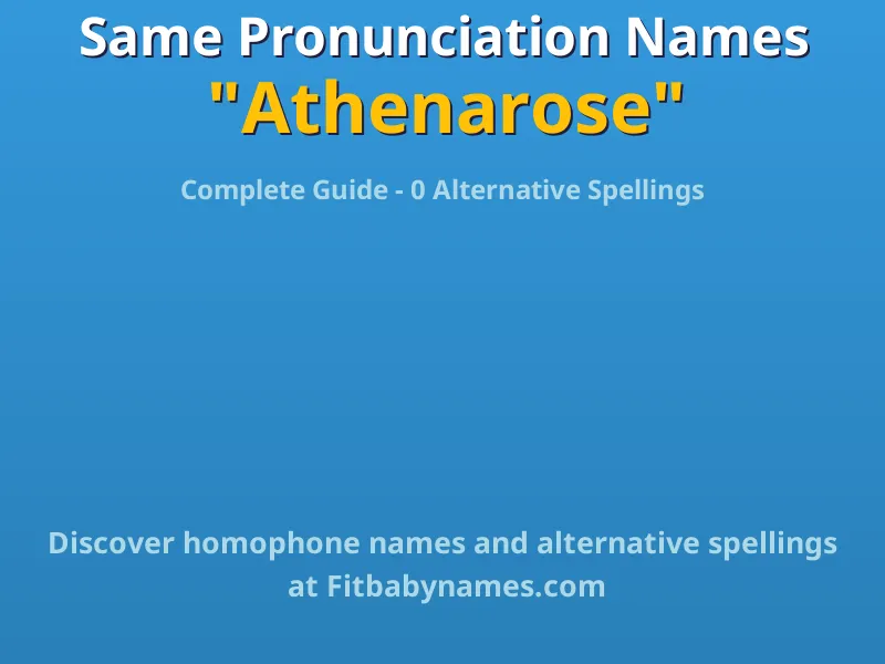 Infographic: Athenarose same pronunciation names, similar names, and homophone names