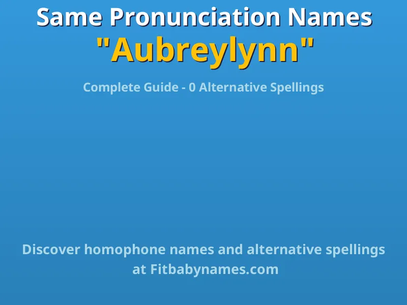 Infographic: Aubreylynn same pronunciation names, similar names, and homophone names