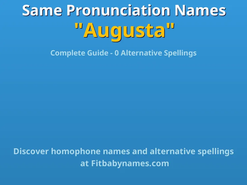 Infographic: Augusta same pronunciation names, similar names, and homophone names
