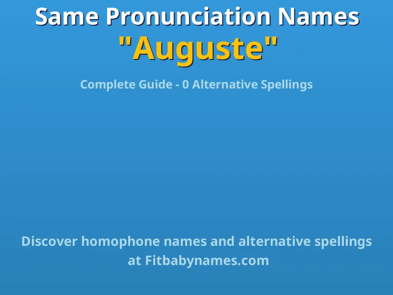 Infographic: Auguste same pronunciation names, similar names, and homophone names