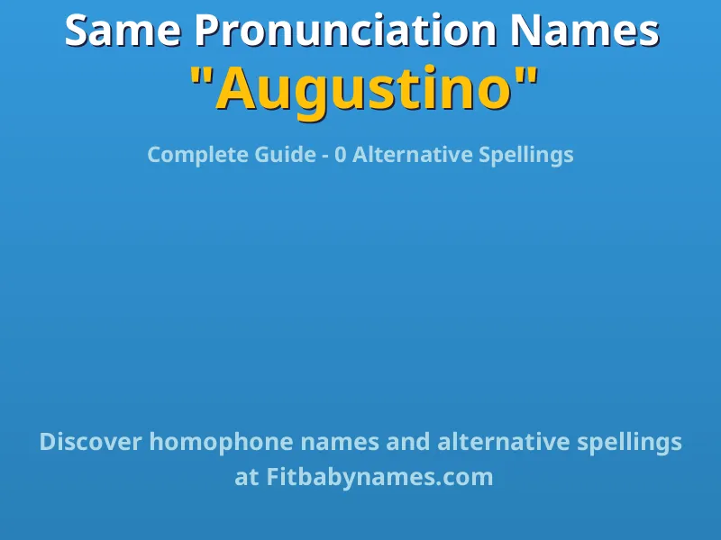 Infographic: Augustino same pronunciation names, similar names, and homophone names