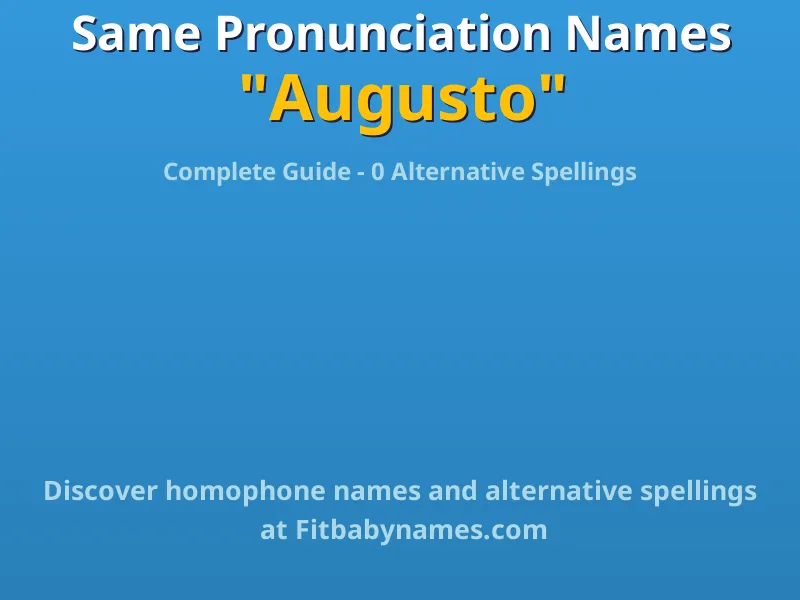 Infographic: Augusto same pronunciation names, similar names, and homophone names