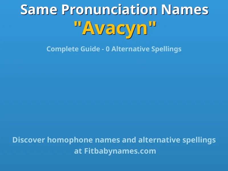 Infographic: Avacyn same pronunciation names, similar names, and homophone names