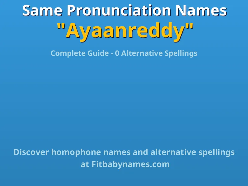 Infographic: Ayaanreddy same pronunciation names, similar names, and homophone names