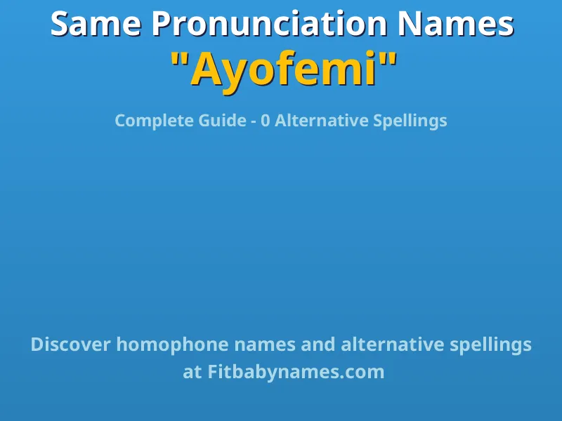 Infographic: Ayofemi same pronunciation names, similar names, and homophone names