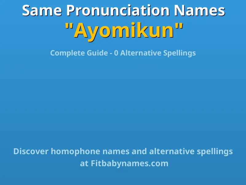 Infographic: Ayomikun same pronunciation names, similar names, and homophone names