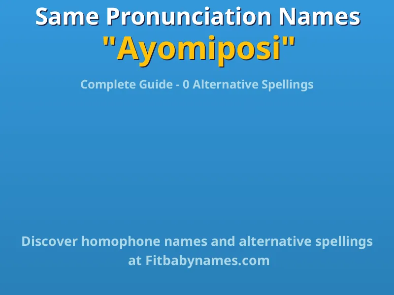 Infographic: Ayomiposi same pronunciation names, similar names, and homophone names