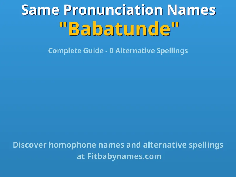 Infographic: Babatunde same pronunciation names, similar names, and homophone names