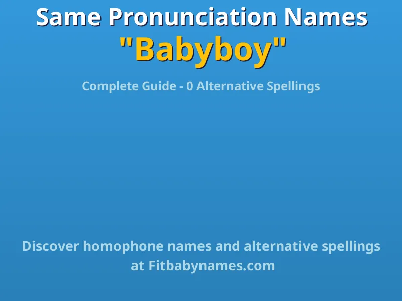 Infographic: Babyboy same pronunciation names, similar names, and homophone names
