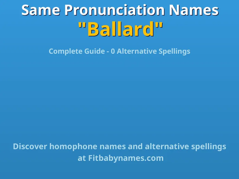 Infographic: Ballard same pronunciation names, similar names, and homophone names
