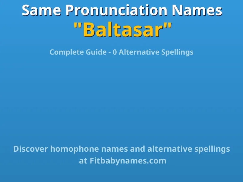 Infographic: Baltasar same pronunciation names, similar names, and homophone names