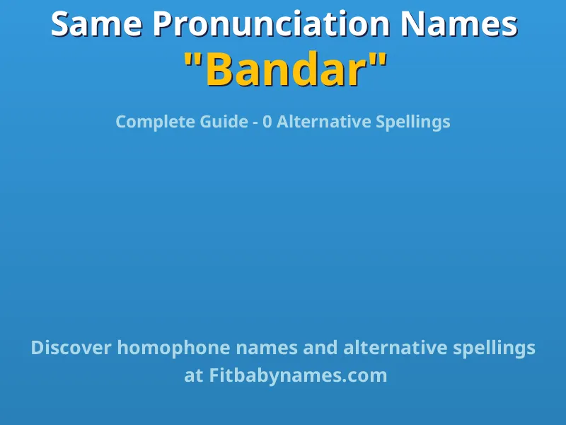 Infographic: Bandar same pronunciation names, similar names, and homophone names