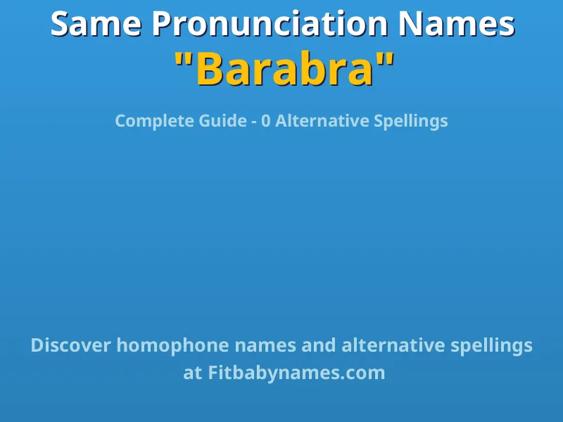 Infographic: Barabra same pronunciation names, similar names, and homophone names