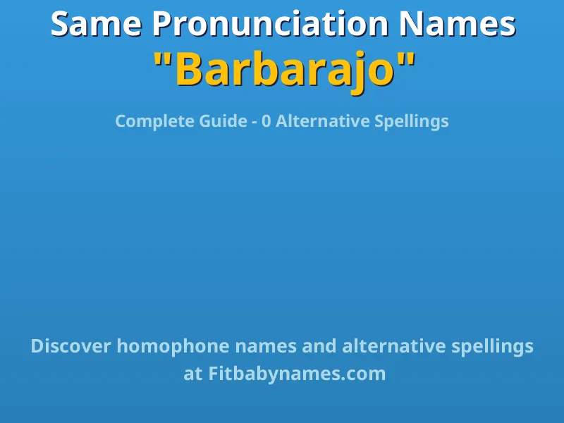 Infographic: Barbarajo same pronunciation names, similar names, and homophone names