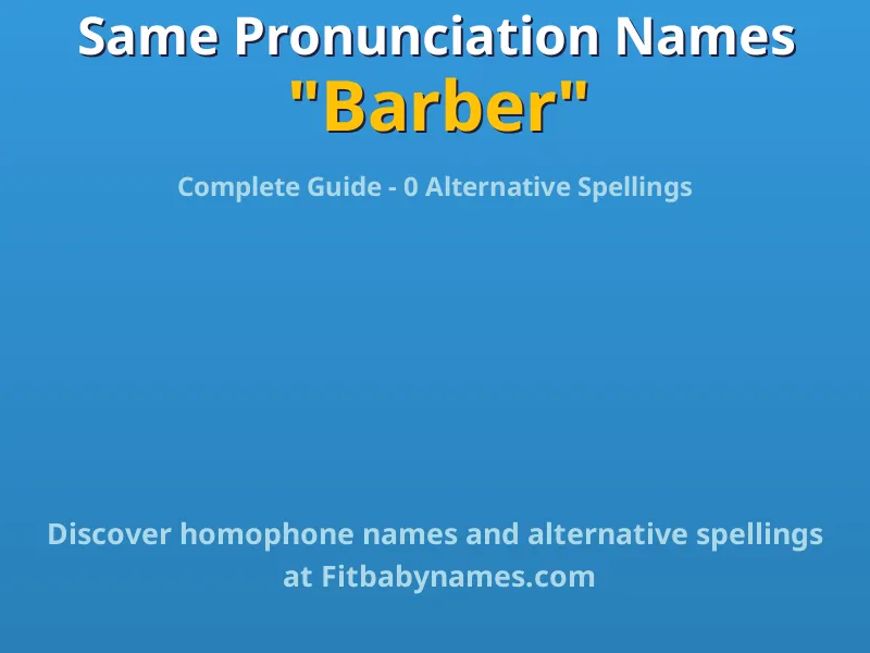 Infographic: Barber same pronunciation names, similar names, and homophone names