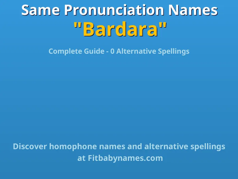 Infographic: Bardara same pronunciation names, similar names, and homophone names