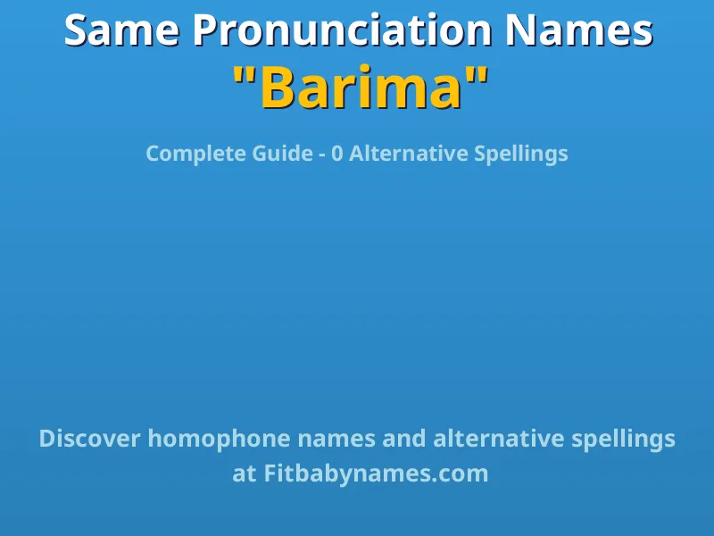 Infographic: Barima same pronunciation names, similar names, and homophone names