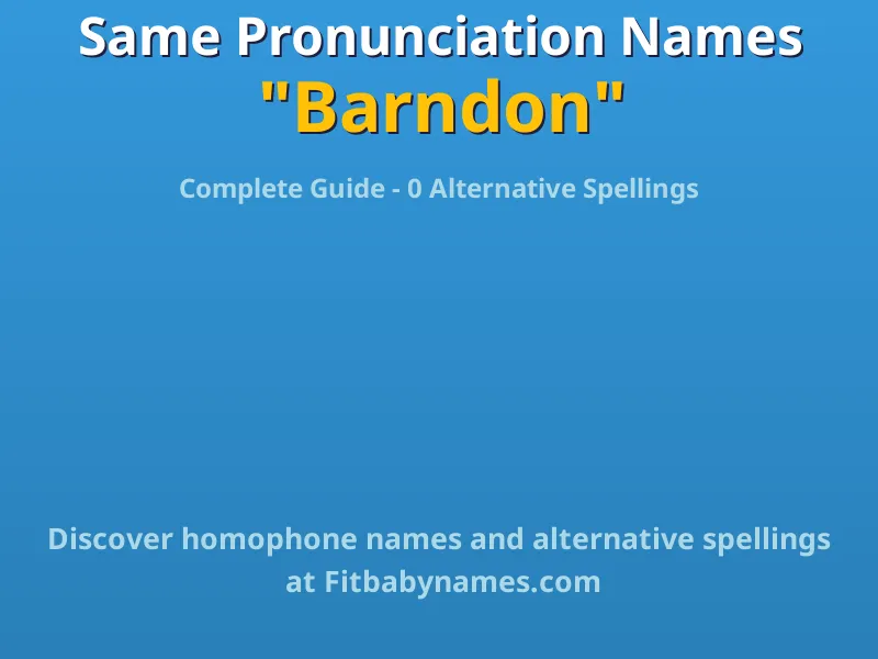 Infographic: Barndon same pronunciation names, similar names, and homophone names