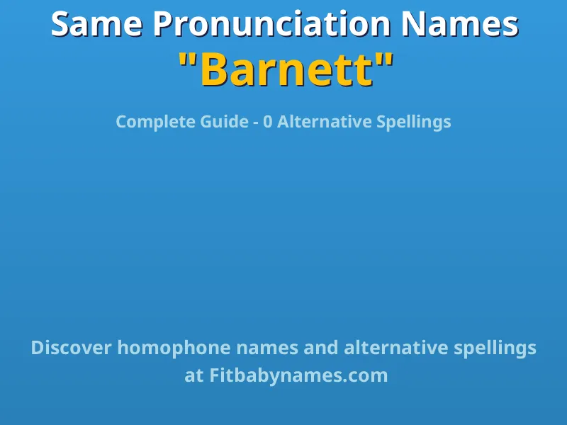 Infographic: Barnett same pronunciation names, similar names, and homophone names