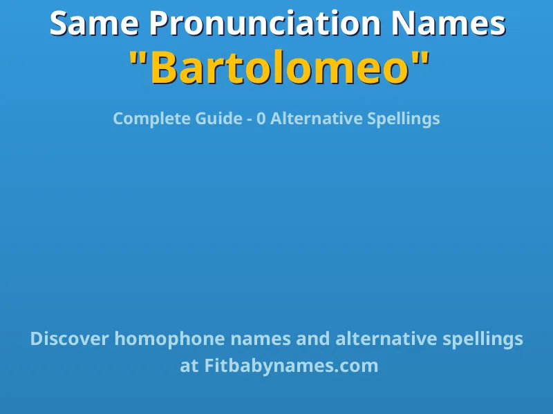 Infographic: Bartolomeo same pronunciation names, similar names, and homophone names