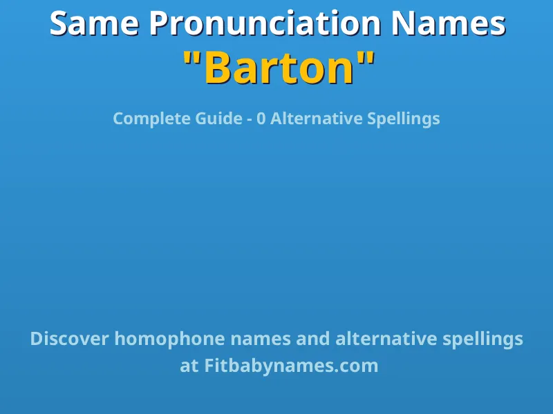 Infographic: Barton same pronunciation names, similar names, and homophone names