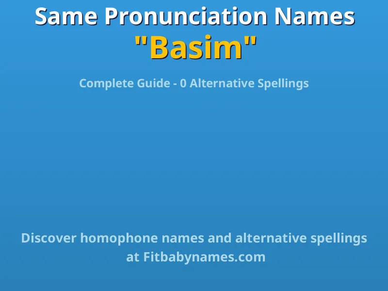 Infographic: Basim same pronunciation names, similar names, and homophone names