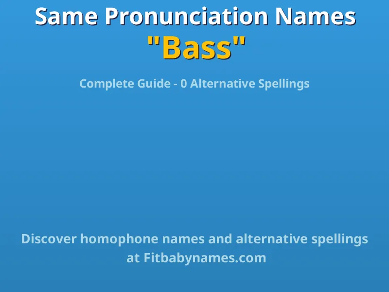 Infographic: Bass same pronunciation names, similar names, and homophone names