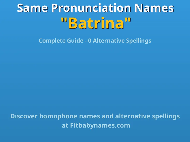Infographic: Batrina same pronunciation names, similar names, and homophone names