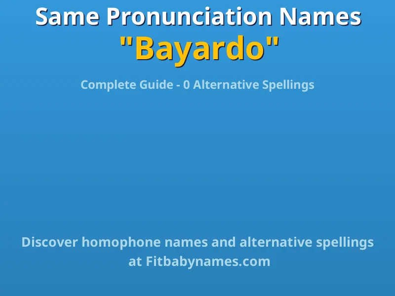 Infographic: Bayardo same pronunciation names, similar names, and homophone names