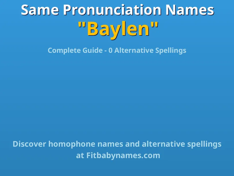 Infographic: Baylen same pronunciation names, similar names, and homophone names