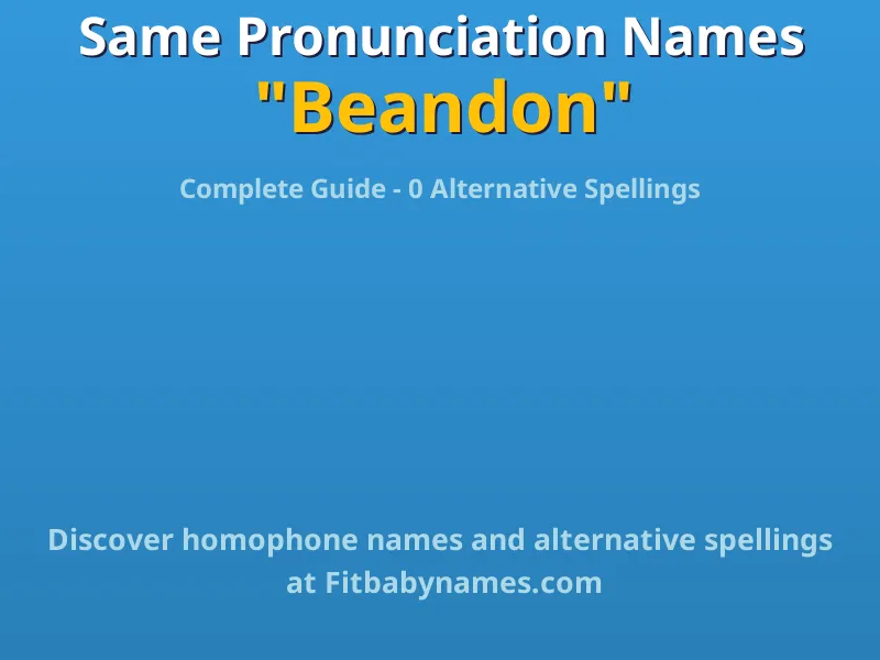 Infographic: Beandon same pronunciation names, similar names, and homophone names