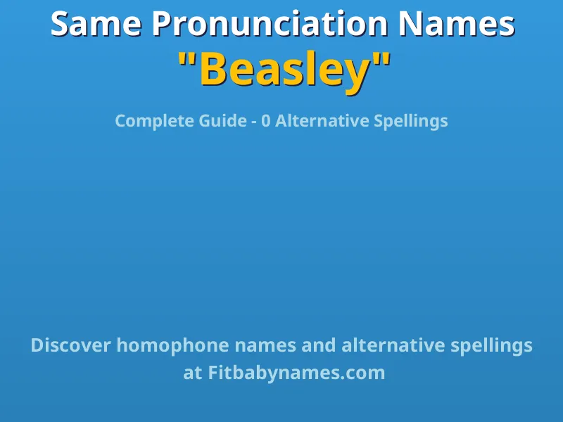 Infographic: Beasley same pronunciation names, similar names, and homophone names