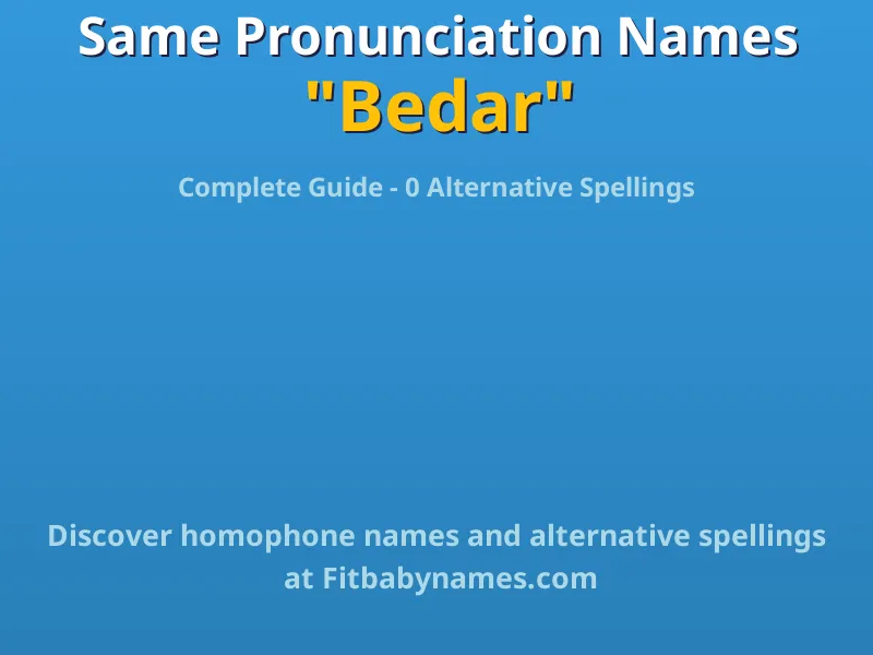 Infographic: Bedar same pronunciation names, similar names, and homophone names